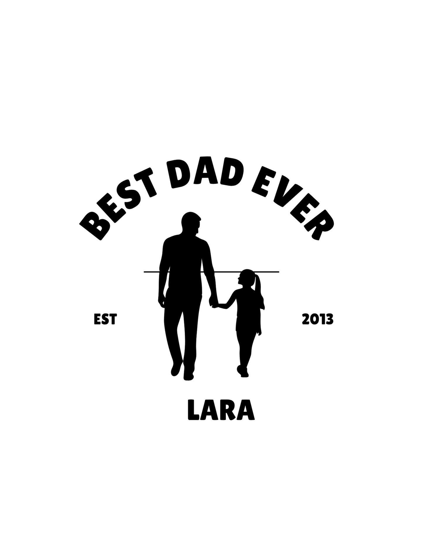 Best Dad Ever – Custom Silhouette Tee