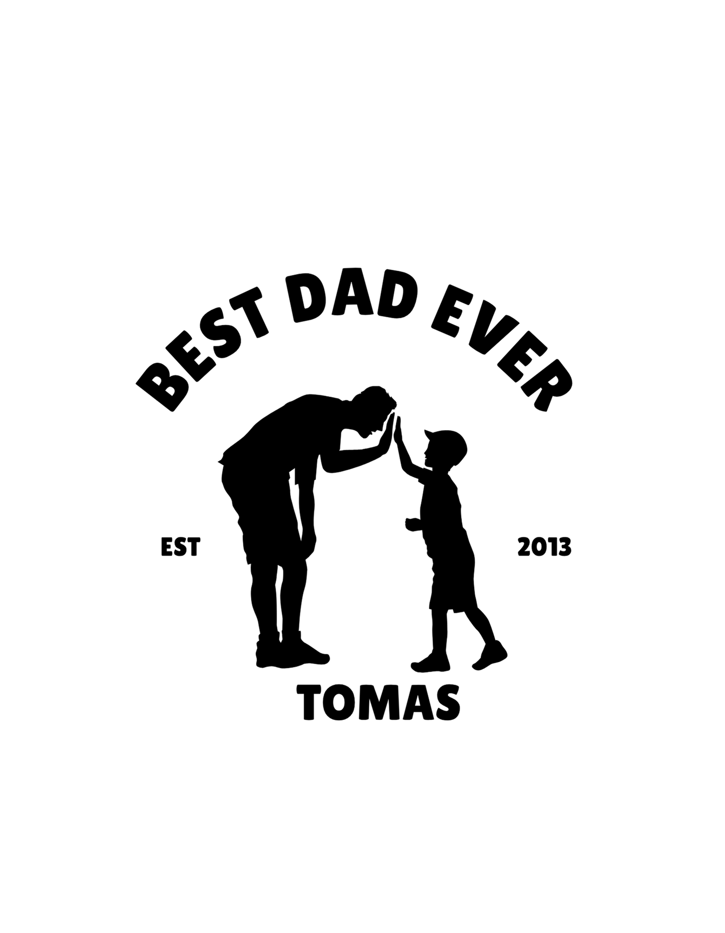 Best Dad Ever – Custom Silhouette Tee