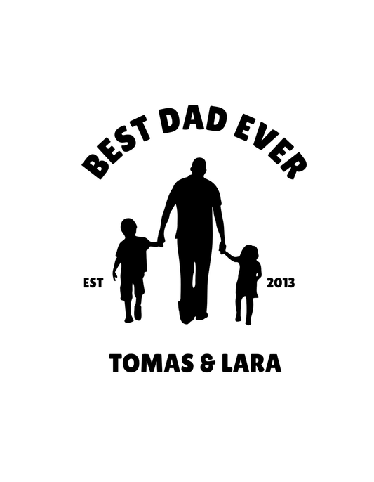 Best Dad Ever – Custom Silhouette Tee